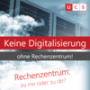 Keine Digitalisierung ohne Rechenzentrum | ucs datacenter GmbH - bringt IT in die Cloud!
