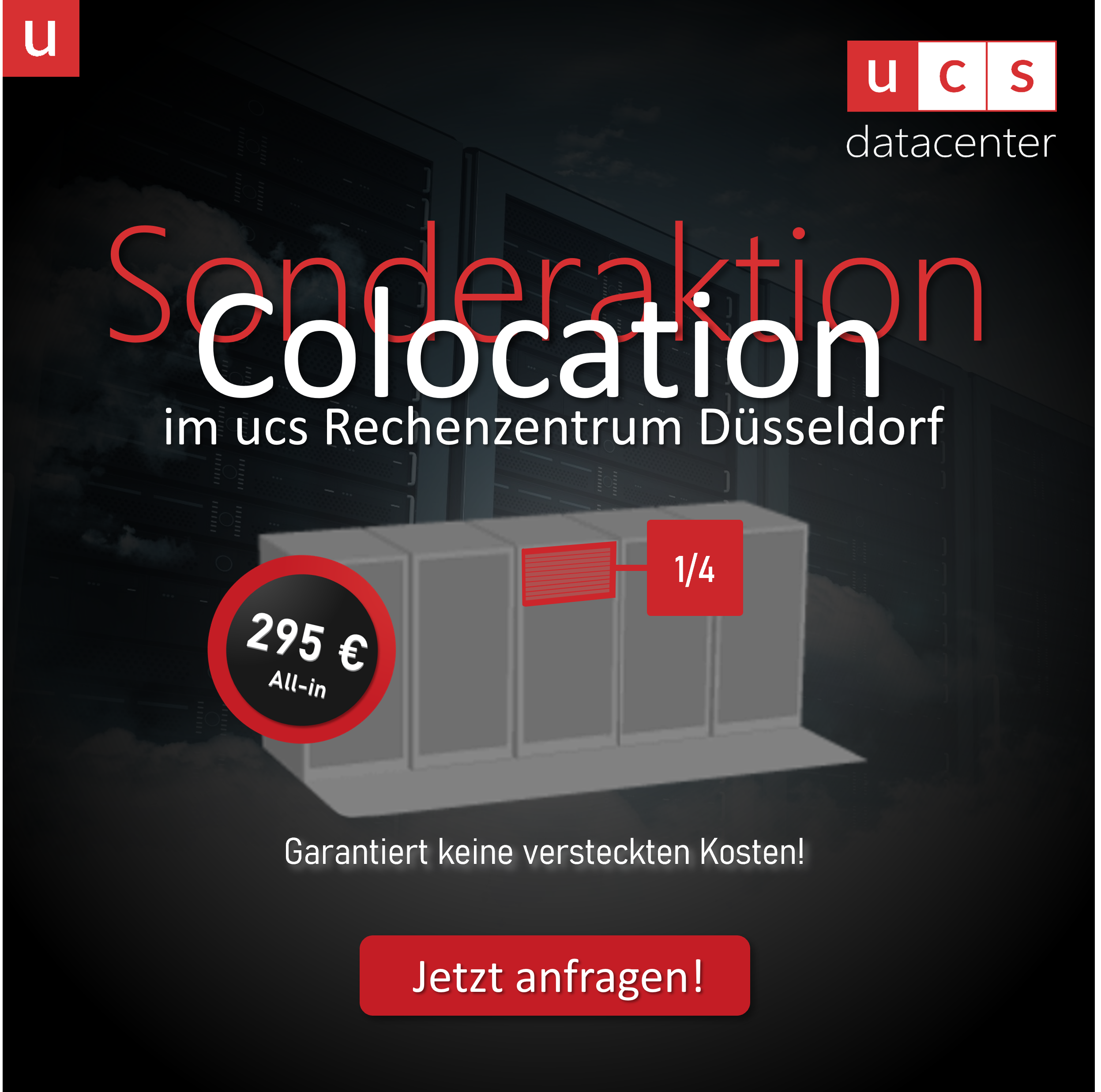 Colocation im deutschen ucs Rechenzentrum zum Sonderaktionspreis - alle-in inklusive Strom- und Datenflat | jetzt anfragen bei ucs datacenter GmbH Colocation im deutschen ucs Rechenzentrum zum Sonderaktionspreis - alle-in inklusive Strom- und Datenflat | jetzt anfragen bei ucs datacenter GmbH
